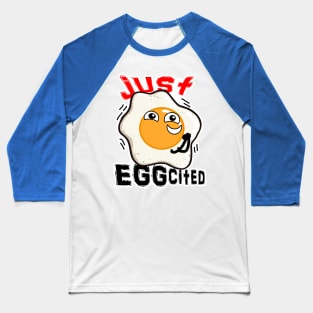 46 Just Eggcited Baseball T-Shirt